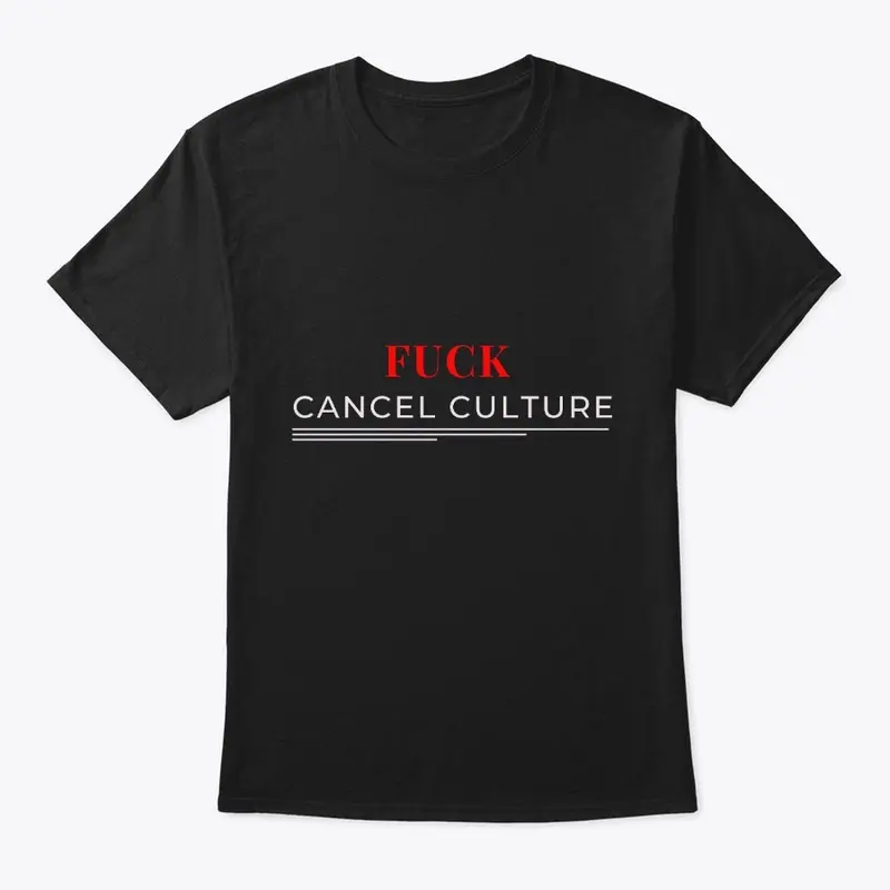 Fuck Cancel Culture